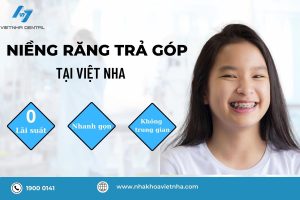 chính sách niềng răng trả góp uy tín - đơn giản tại Nha Khoa Việt Nha